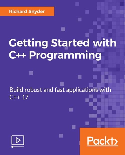 Oreilly - Getting Started with C++ Programming - 9781787121034