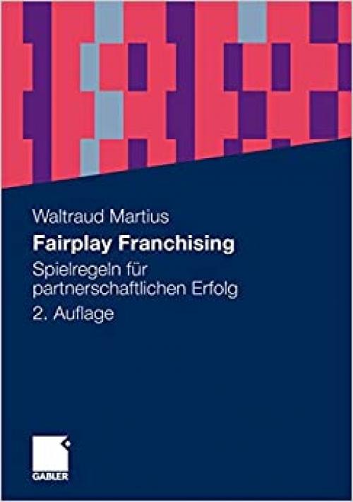  Fairplay Franchising: Spielregeln für partnerschaftlichen Erfolg (German Edition) 