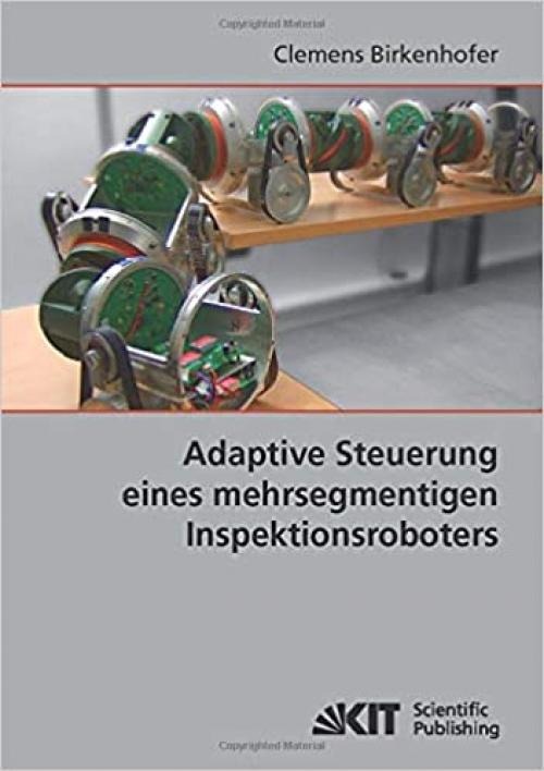  Adaptive Steuerung eines mehrsegmentigen Inspektionsroboters (German Edition) 