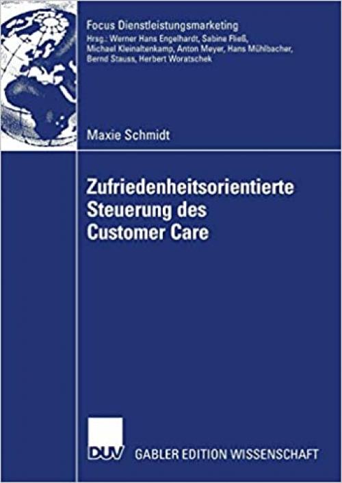  Zufriedenheitsorientierte Steuerung des Customer Care: Management von Customer Care Partnern mittels Zufriedenheits-Service Level Standards (Fokus Dienstleistungsmarketing) (German Edition) 