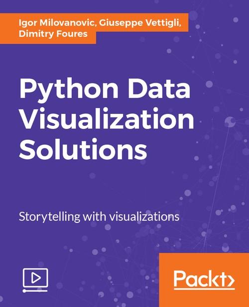 Oreilly - Python Data Visualization Solutions - 9781787122802