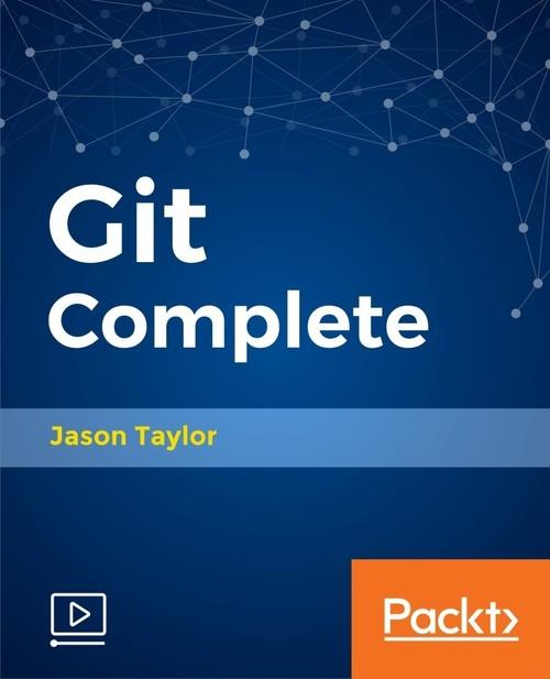 Oreilly - Git Complete - 9781787123618