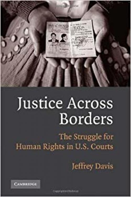  Justice Across Borders: The Struggle for Human Rights in U.S. Courts 