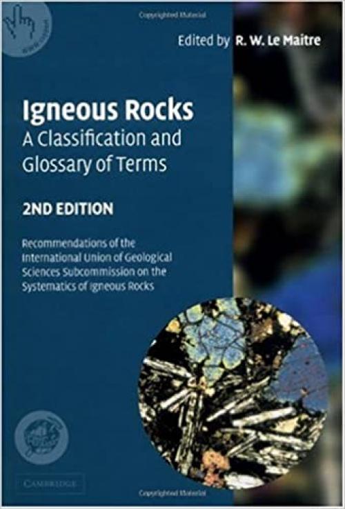  Igneous Rocks: A Classification and Glossary of Terms: Recommendations of the International Union of Geological Sciences Subcommission on the Systematics of Igneous Rocks 