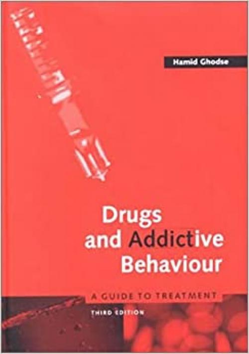  Drugs and Addictive Behaviour: A Guide to Treatment 