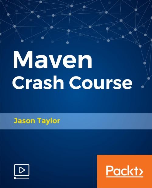 Oreilly - Maven Crash Course - 9781787124912