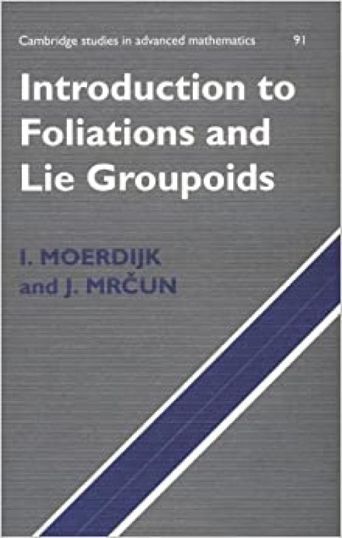  Introduction to Foliations and Lie Groupoids (Cambridge Studies in Advanced Mathematics) 