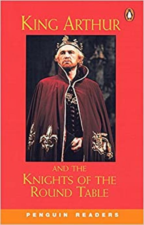  King Arthur and the Knights of the Round Table, Level 2, Penguin Readers 