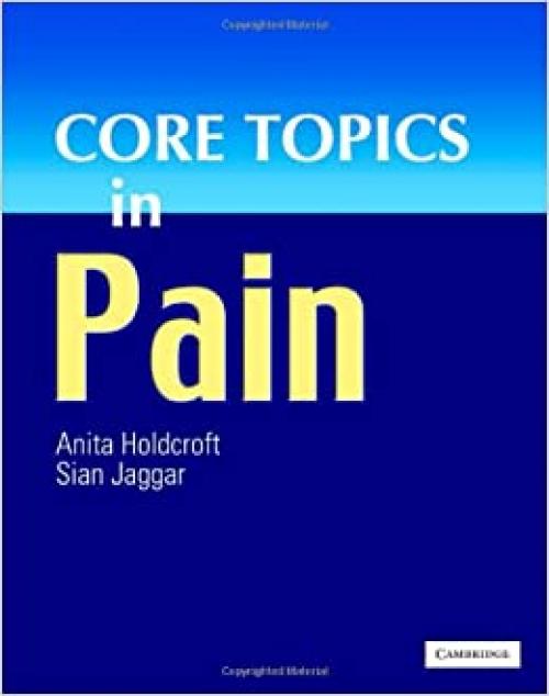  Core Topics in Pain 