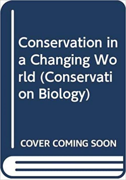  Conservation in a Changing World (Conservation Biology) 