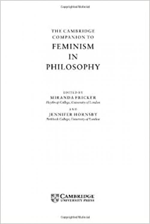  The Cambridge Companion to Feminism in Philosophy (Cambridge Companions to Philosophy) 