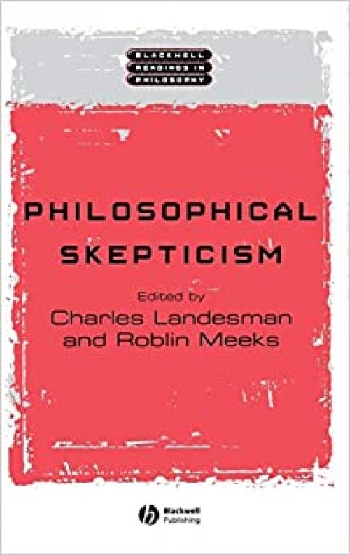  Philosophical Skepticism (Wiley Blackwell Readings in Philosophy) 