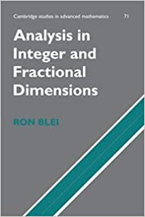  Analysis in Integer and Fractional Dimensions (Cambridge Studies in Advanced Mathematics) 