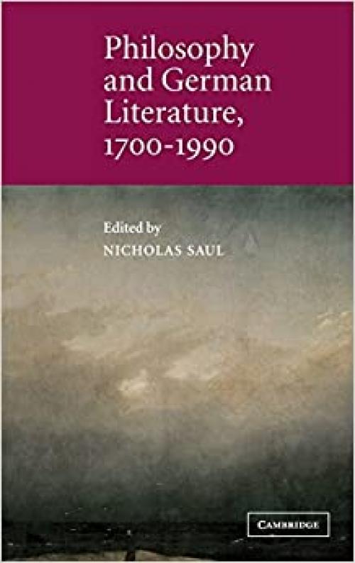  Philosophy and German Literature, 1700–1990 (Cambridge Studies in German) 