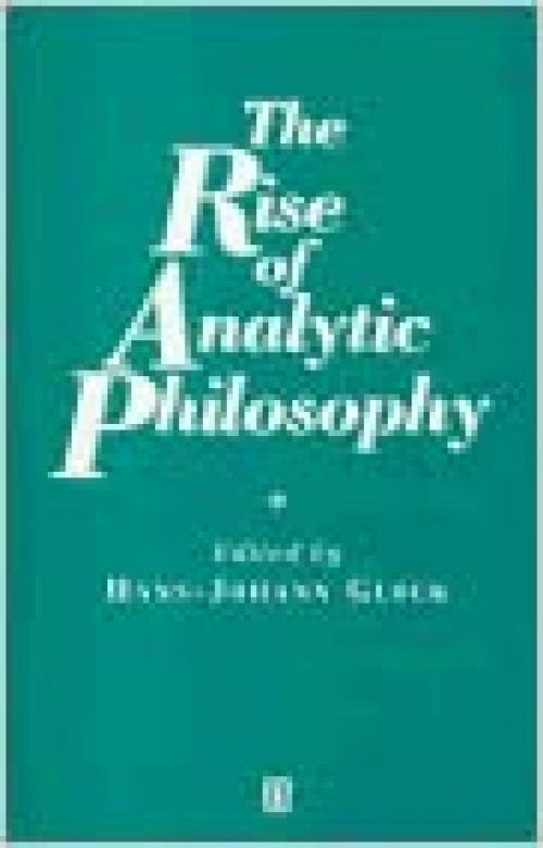  Rise of Analytic Philosophy (Ratio Special Issues) 