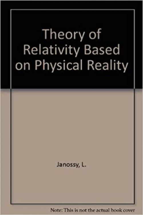  Theory of Relativity Based on Physical Reality 