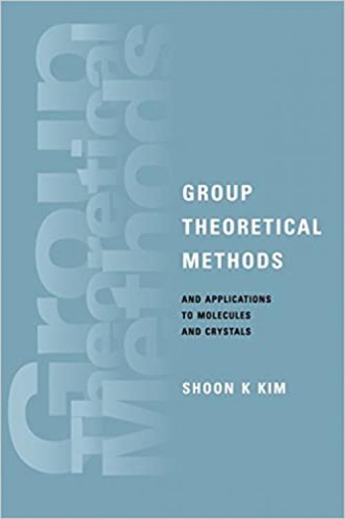  Group Theoretical Methods and Applications to Molecules and Crystals 