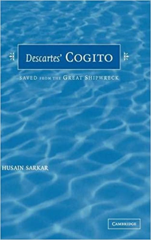  Descartes' Cogito: Saved from the Great Shipwreck 