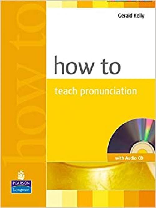  How To Teach Pronunciation (Book with Audio CD) 