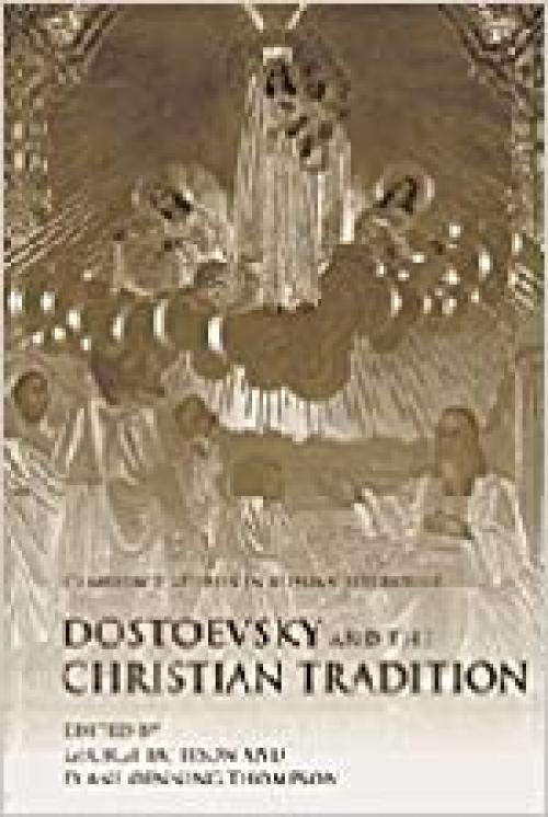  Dostoevsky and the Christian Tradition (Cambridge Studies in Russian Literature) 