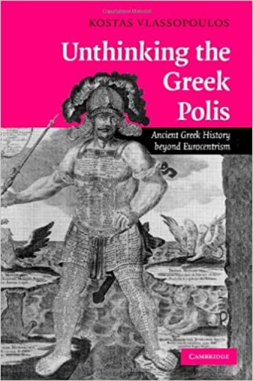  Unthinking the Greek Polis: Ancient Greek History beyond Eurocentrism 