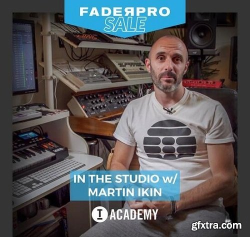 FaderPro In The Studio with Martin Ikin TUTORiAL-DECiBEL