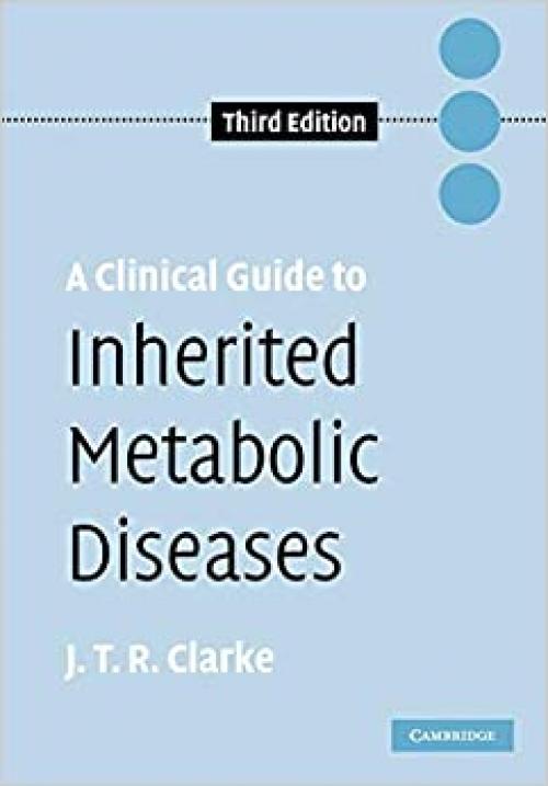  A Clinical Guide to Inherited Metabolic Diseases 