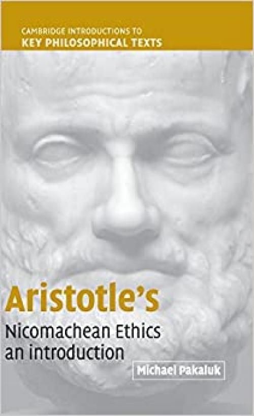  Aristotle's Nicomachean Ethics: An Introduction (Cambridge Introductions to Key Philosophical Texts) 