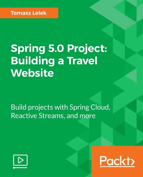 Oreilly - Spring 5.0 Project: Building a Travel Website - 9781787284210