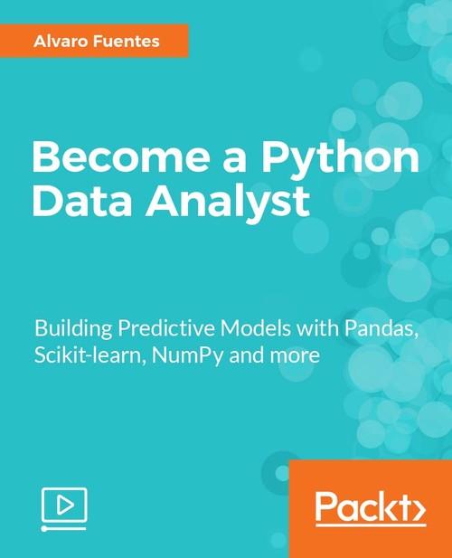 Oreilly - Become a Python Data Analyst - 9781787284302