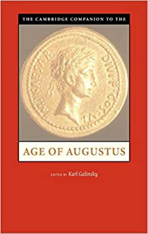  The Cambridge Companion to the Age of Augustus (Cambridge Companions to the Ancient World) 