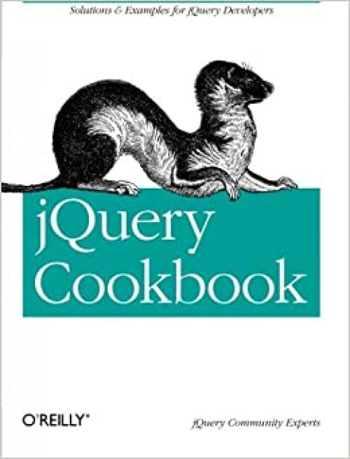  jQuery Cookbook: Solutions & Examples for jQuery Developers (Animal Guide) 