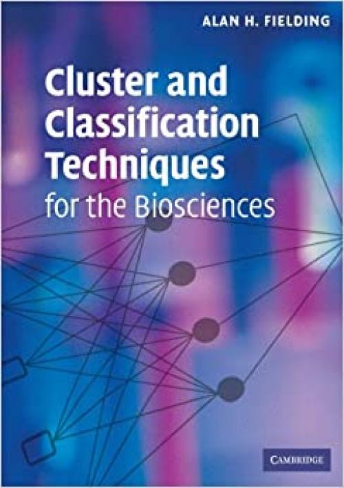  Cluster and Classification Techniques for the Biosciences 