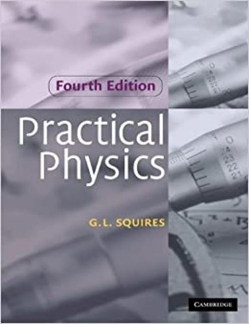  Practical Physics, 4th Edition 