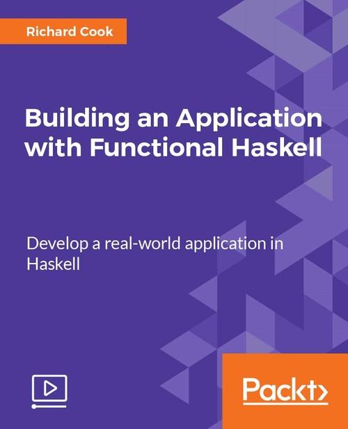 Oreilly - Building an Application with Functional Haskell - 9781787285088