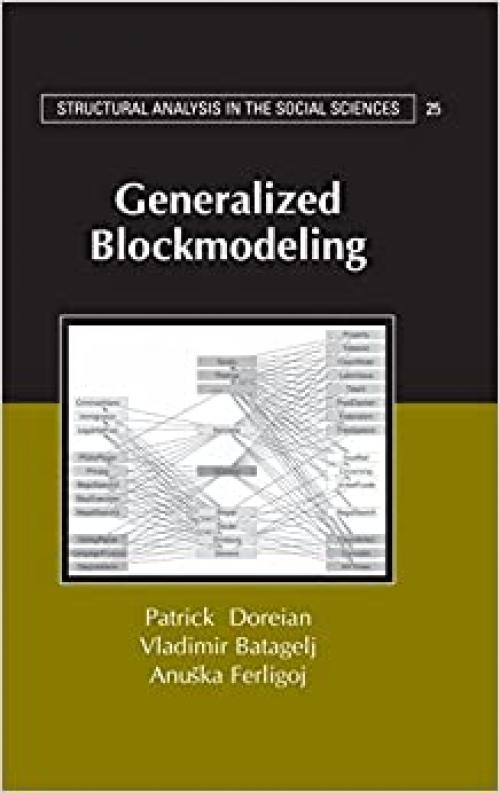  Generalized Blockmodeling (Structural Analysis in the Social Sciences) 