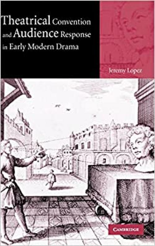  Theatrical Convention and Audience Response in Early Modern Drama 