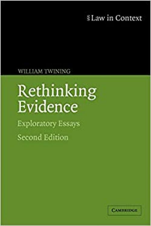  Rethinking Evidence: Exploratory Essays (Law in Context) 