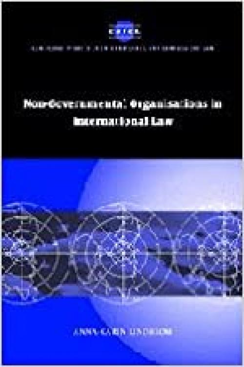  Non-Governmental Organisations in International Law (Cambridge Studies in International and Comparative Law, Series Number 43) 