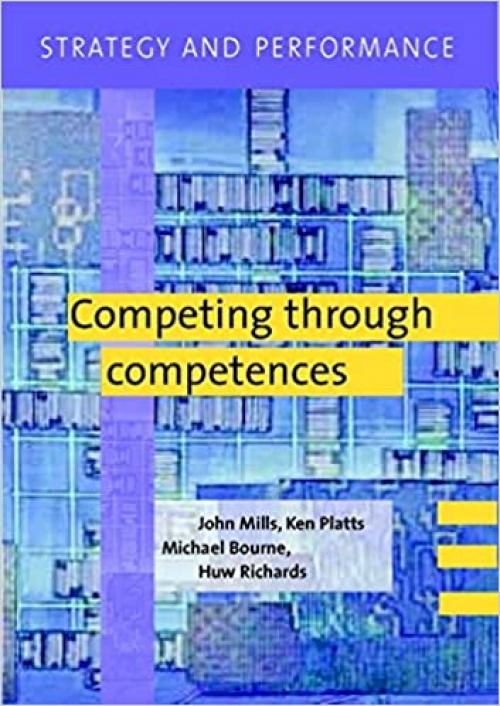  Strategy and Performance: Competing through Competences 