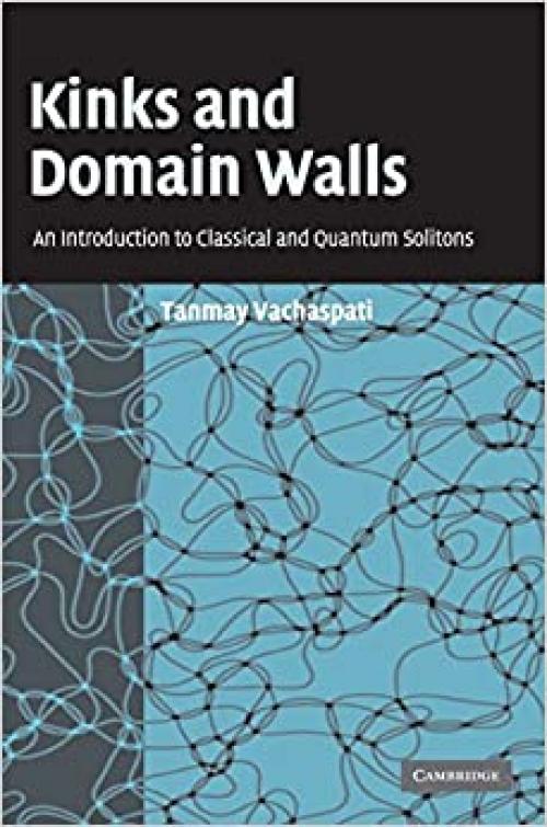  Kinks and Domain Walls: An Introduction to Classical and Quantum Solitons 