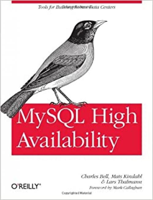  MySQL High Availability: Tools for Building Robust Data Centers 