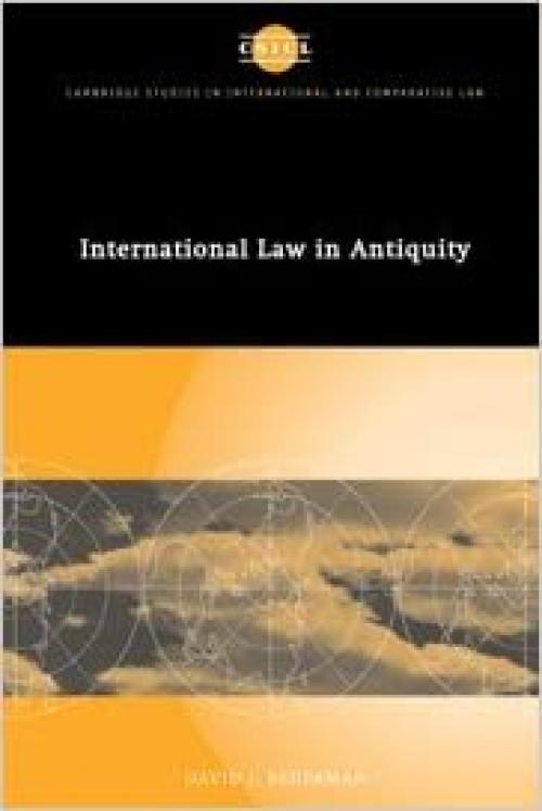  International Law in Antiquity (Cambridge Studies in International and Comparative Law, Series Number 16) 