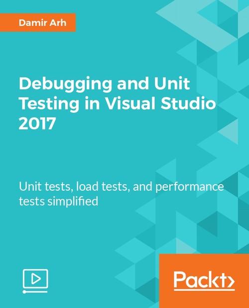 Oreilly - Debugging and Unit Testing in Visual Studio 2017 - 9781787287143