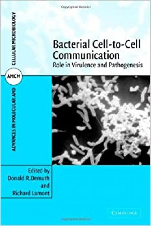  Bacterial Cell-to-Cell Communication: Role in Virulence and Pathogenesis (Advances in Molecular and Cellular Microbiology) 