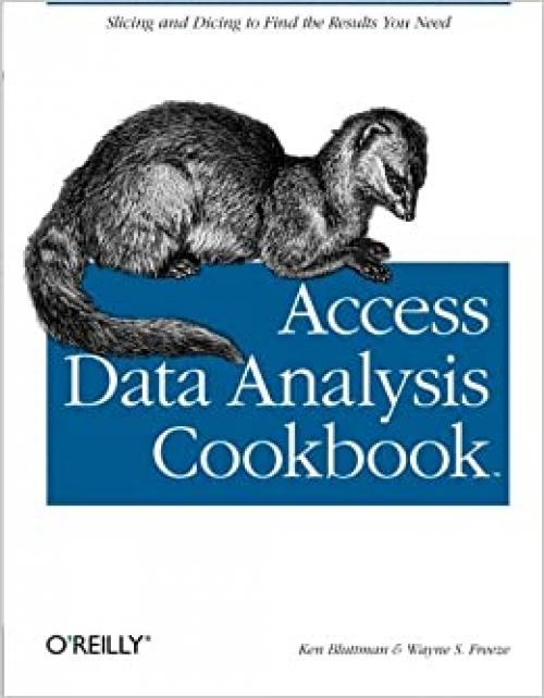  Access Data Analysis Cookbook: Slicing and Dicing to Find the Results You Need 