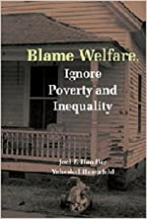  Blame Welfare, Ignore Poverty and Inequality 