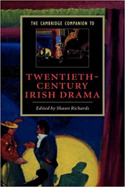  The Cambridge Companion to Twentieth-Century Irish Drama (Cambridge Companions to Literature) 