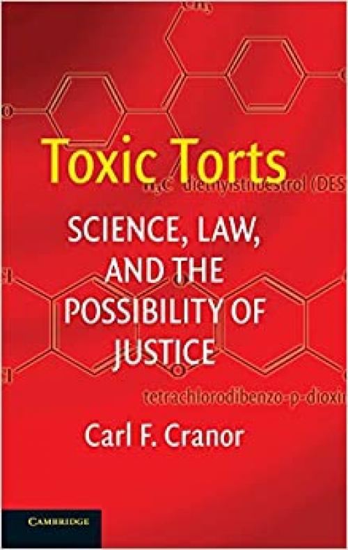  Toxic Torts: Science, Law and the Possibility of Justice 