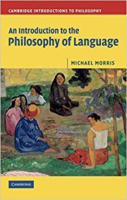  An Introduction to the Philosophy of Language (Cambridge Introductions to Philosophy) 